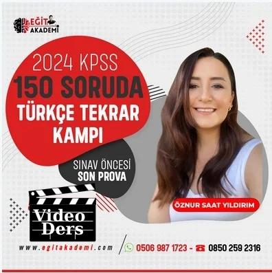 2024 KPSS Öznur SAAT YILDIRIM 150 Soruda Türkçe Tekrar Kampı/Video Ders